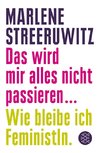 Streeruwitz, M: Das wird mir alles nicht passieren