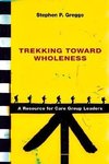 Trekking Toward Wholeness