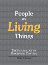 People as Living Things; The Psychology of Perceptual Control