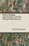 Modern Building Superintendence And The Writing Of Specifications