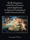 The Re-Emergence of the Divine Feminine and its Significance for Spiritual, Psychological and Evolutionary Growth