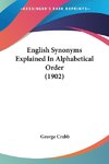 English Synonyms Explained In Alphabetical Order (1902)