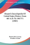 Harper's Encyclopedia Of United States History From 485 A.D. To 1905 V1 (1905)