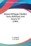 History Of Egypt, Chaldea, Syria, Babylonia And Assyria V7 (1903)