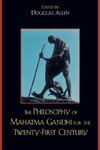 Philosophy of Mahatma Gandhi for the Twenty-First Century