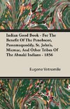 Indian Good Book - For The Benefit Of The Penobscot, Passamaquoddy, St. John's, Micmac, And Other Tribes Of The Abnaki Indians - 1856