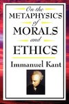 On the Metaphysics of Morals and Ethics