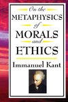 On the Metaphysics of Morals and Ethics