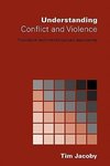 Jacoby, T: Understanding Conflict and Violence