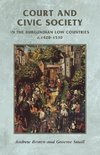 Court and civic society in the Burgundian Low Countries c.1420-1530