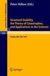 Structural Stability, the Theory of Catastrophes, and Applications in the Sciences