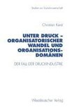 Unter Druck - Organisatorischer Wandel und Organisationsdomänen