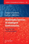 Multimedia Services in Intelligent Environments