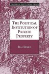 The Political Institution of Private Property