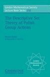 The Descriptive Set Theory of Polish Group Actions