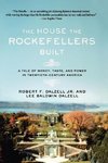 The House the Rockefellers Built