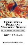 Fertilizers, Pills, and Magnetic Strips