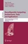 Reconfigurable Computing: Architecture, Tools and Applications