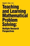 Silver, E: Teaching and Learning Mathematical Problem Solvin