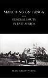 Marching on Tanga (with General Smuts in East Africa)