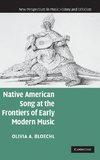 Native American Song at the Frontiers of Early Modern             Music