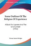 Some Outlines Of The Religion Of Experience