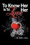 To Know Her Is to Love Her