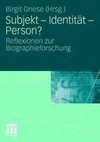 Subjekt - Identität - Person?