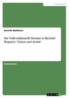 Die Todessehnsucht Tristans in Richard Wagners 'Tristan und Isolde'