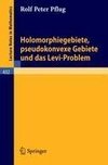 Holomorphiegebiete, Pseudokonvexe Gebiete und das Levi-Problem