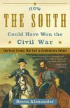 How the South Could Have Won the Civil War