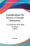 Considerations On Divorce A Vinculo Matrimony