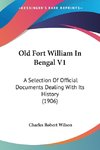 Old Fort William In Bengal V1