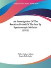 An Investigation Of The Rotation Period Of The Sun By Spectroscopic Methods (1911)