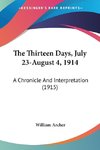 The Thirteen Days, July 23-August 4, 1914