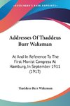 Addresses Of Thaddeus Burr Wakeman