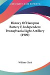 History Of Hampton Battery F, Independent Pennsylvania Light Artillery (1909)