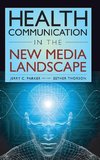 Health Communication in the New Media Landscape