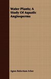 Water Plants; A Study Of Aquatic Angiosperms