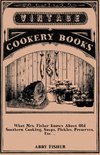 What Mrs. Fisher Knows about Old Southern Cooking, Soups, Pickles, Preserves, Etc. ..