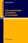 Calcul Stochastique et Problèmes de Martingales