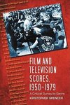 Spencer, K:  Film and Television Scores, 1950-1979