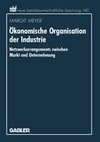 Ökonomische Organisation der Industrie