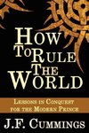 How to Rule the World