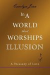 In a World That Worships Illusion