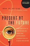 Present at the Future