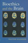 Glannon, W: Bioethics and the Brain