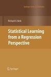 Statistical Learning from a Regression Perspective