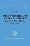 Multiplicities and Chern Classes in Local Algebra