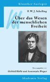 F. W. J. Schelling: Über das Wesen der menschlichen Freiheit